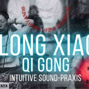 龙啸气功 Long Xiao – Qi Gong Drachen Gebrüll – Qi Gong Workshop